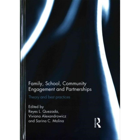 Family, School, Community Engagement and Partnerships: Theory and Best Practices