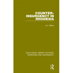 Counter-Insurgency in Rhodesia (RLE: Terrorism and Insurgency)