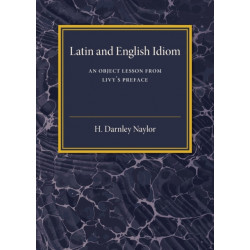 Latin and English Idiom: An Object Lesson from Livy's Preface