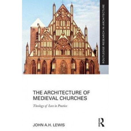 The Architecture of Medieval Churches: Theology of Love in Practice