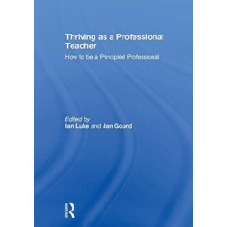 Thriving as a Professional Teacher: How to be a Principled Professional