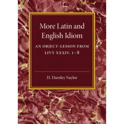 More Latin and English Idiom: An Object-Lesson from Livy XXXIV 1–8