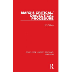 Marx's Critical/Dialectical Procedure (RLE Marxism)