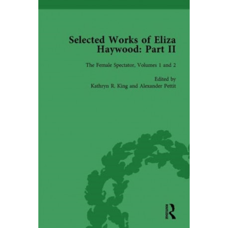 Selected Works of Eliza Haywood, Part II Vol 2
