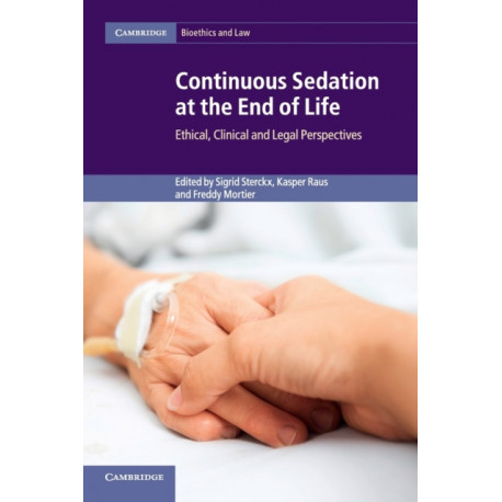 Continuous Sedation at the End of Life: Ethical, Clinical and Legal Perspectives
