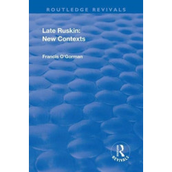 Late Ruskin: New Contexts: New Contexts