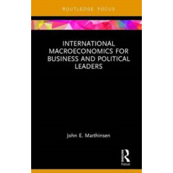 International Macroeconomics for Business and Political Leaders