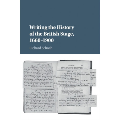 Writing the History of the British Stage: 1660–1900