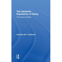 The Aesthetic Experience of Dying: The Dance to Death