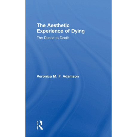 The Aesthetic Experience of Dying: The Dance to Death