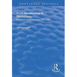 From Dictatorship to Democracy: Economic Policy in Malawi 1964-2000