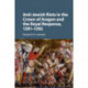 Anti-Jewish Riots in the Crown of Aragon and the Royal Response, 1391–1392