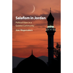 Salafism in Jordan: Political Islam in a Quietist Community