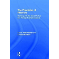 The Principles of Pleasure: Working with the Good Stuff as Sex Therapists and Educators
