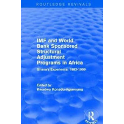 IMF and World Bank Sponsored Structural Adjustment Programs in Africa: Ghana's Experience, 1983-1999