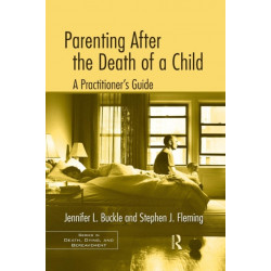 Parenting After the Death of a Child: A Practitioner's Guide