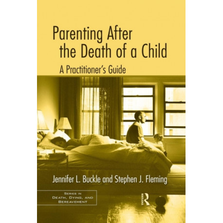 Parenting After the Death of a Child: A Practitioner's Guide