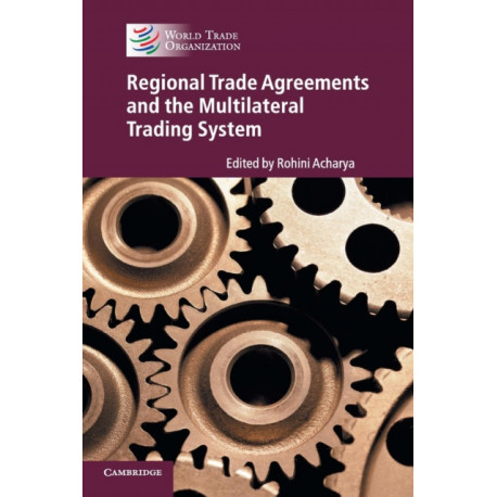 Regional Trade Agreements and the Multilateral Trading System
