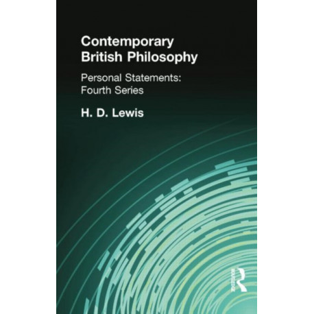 Contemporary British Philosophy: Personal Statements Fourth Series