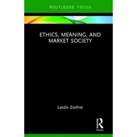 Ethics, Meaning, and Market Society