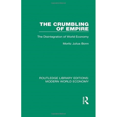 The Crumbling of Empire: The Disintegration of World Economy