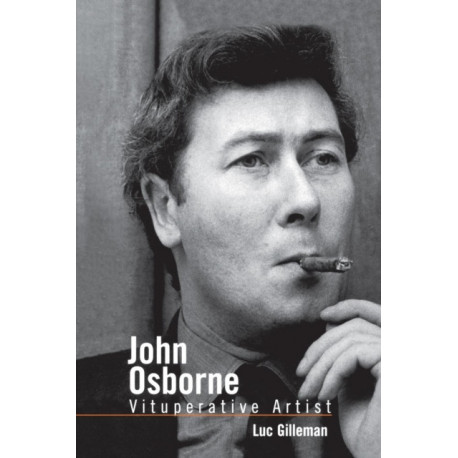 John Osborne: Vituperative Artist