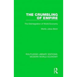 The Crumbling of Empire: The Disintegration of World Economy