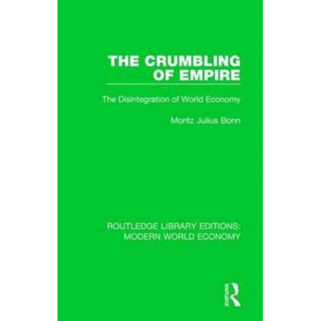The Crumbling of Empire: The Disintegration of World Economy