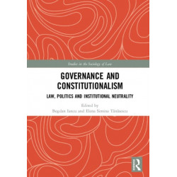 Governance and Constitutionalism: Law, Politics and Institutional Neutrality