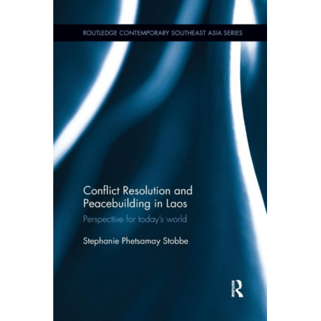 Conflict Resolution and Peacebuilding in Laos: Perspective for Today's World
