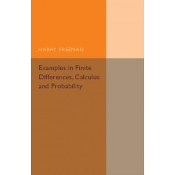 Examples in Finite Differences, Calculus and Probability: Supplement to an Elementary Treatise on Actuarial Mathematics