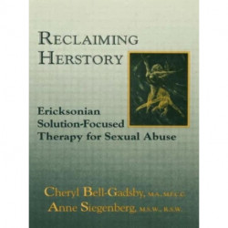 Reclaiming Herstory: Ericksonian Solution-Focused Therapy For Sexual Abuse