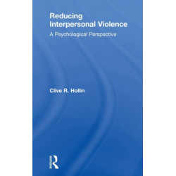 Reducing Interpersonal Violence: A Psychological Perspective