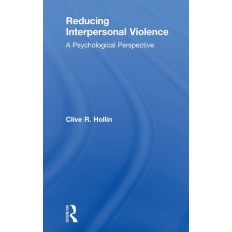 Reducing Interpersonal Violence: A Psychological Perspective