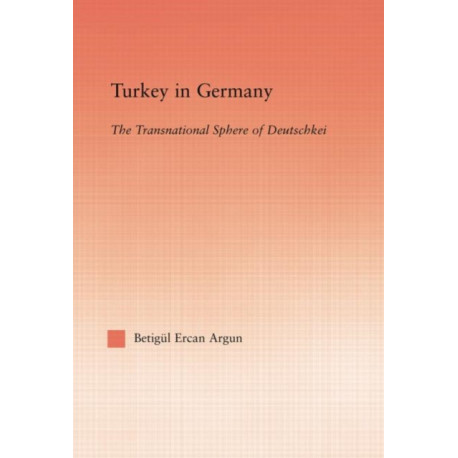 Turkey in Germany: The Transitional Sphere of Deutschkei