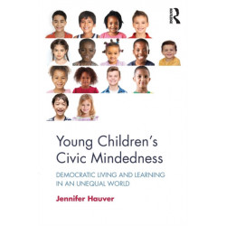 Young Children’s Civic Mindedness: Democratic Living and Learning in an Unequal World