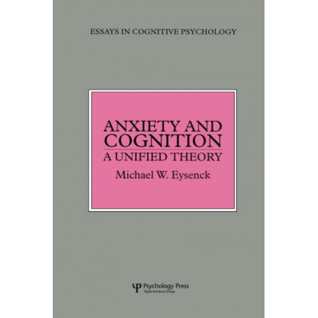 Anxiety and Cognition: A Unified Theory