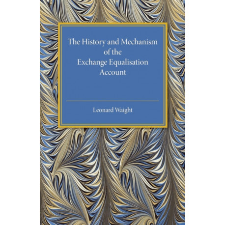 The History and Mechanism of the Exchange Equalisation Account