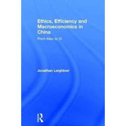 Ethics, Efficiency and Macroeconomics in China: From Mao to Xi