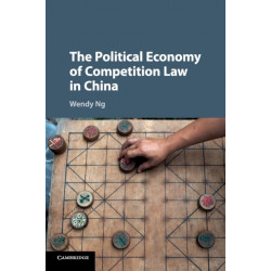 The Political Economy of Competition Law in China