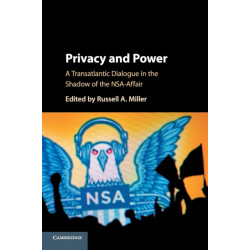 Privacy and Power: A Transatlantic Dialogue in the Shadow of the NSA-Affair