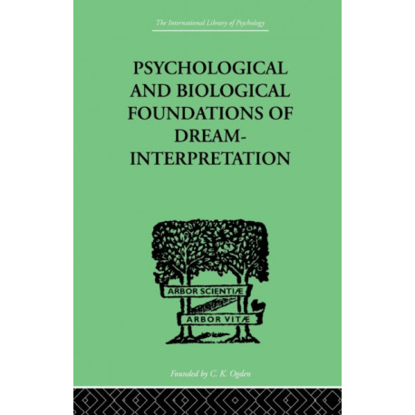 Psychological & Biological Foundations Of Dream-Interpretation