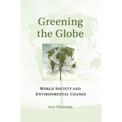 Greening the Globe: World Society and Environmental Change