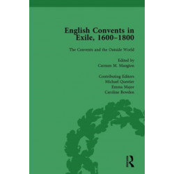 English Convents in Exile, 1600-1800, Part II, vol 6