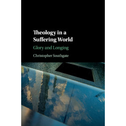 Theology in a Suffering World: Glory and Longing