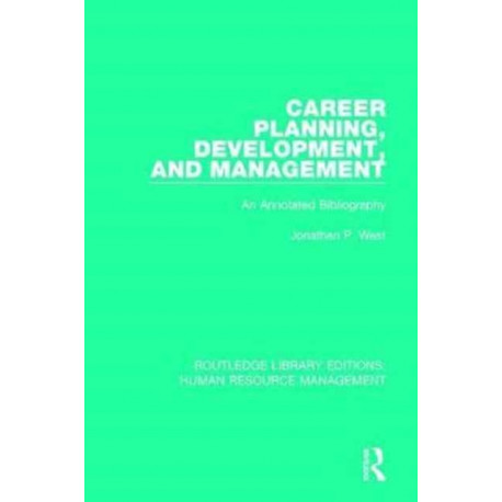 Career Planning, Development, and Management: An Annotated Bibliography