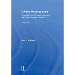 Clinical Neuroscience: Foundations of Psychological and Neurodegenerative Disorders