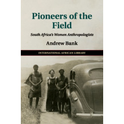 Pioneers of the Field: South Africa's Women Anthropologists