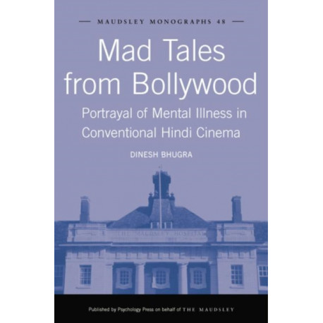Mad Tales from Bollywood: Portrayal of Mental Illness in Conventional Hindi Cinema