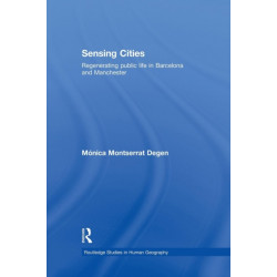 Sensing Cities: Regenerating Public Life in Barcelona and Manchester